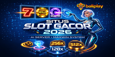 Baliplay: Situs Slot Gacor 2026 dengan Teknologi AI Server dan Peluang Maxwin Terbesar