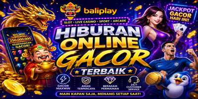 Baliplay: Hiburan Online Gacor Terbaik dengan Peluang Menang Maksimal Setiap Hari