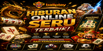 Baliplay: Hiburan Online Seru Terbaik dengan Pengalaman Bermain Maksimal