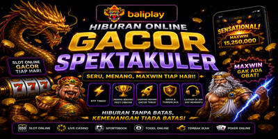 Baliplay: Hiburan Online Gacor Spektakuler dengan Peluang Maxwin Setiap Hari