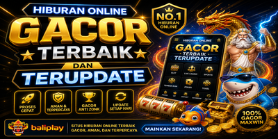 Baliplay: Hiburan Online Gacor Terbaik dan Terupdate dengan Peluang Maxwin Setiap Hari