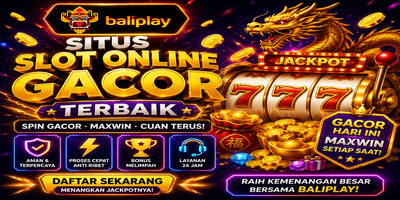 Baliplay: Situs Slot Online Gacor Terbaik dengan Jackpot Besar dan Peluang Menang Tinggi