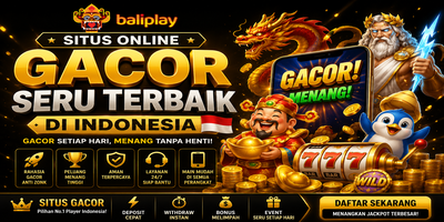 Baliplay: Situs Online Gacor Seru Terbaik di Indonesia dengan Bonus Melimpah & Peluang Menang Tinggi