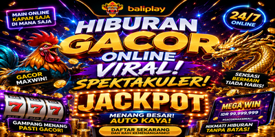 Baliplay Hiburan Gacor Online Viral Spektakuler Jackpot yang Semakin Populer di Tahun 2026