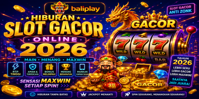Baliplay Hiburan Slot Gacor Online 2026: Sensasi Maxwin Modern dengan Jackpot Tanpa Batas