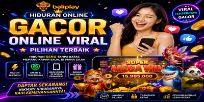 Baliplay: Hiburan Online Gacor Viral Pilihan Terbaik untuk Pengalaman Bermain yang Seru