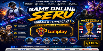 Baliplay Game Online Seru Terbaik & Terpercaya Sepanjang Tahun, Pilihan Utama Para Pecinta Game Digital